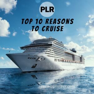Top 10 Reasons to Cruise PLR #plr #cruising