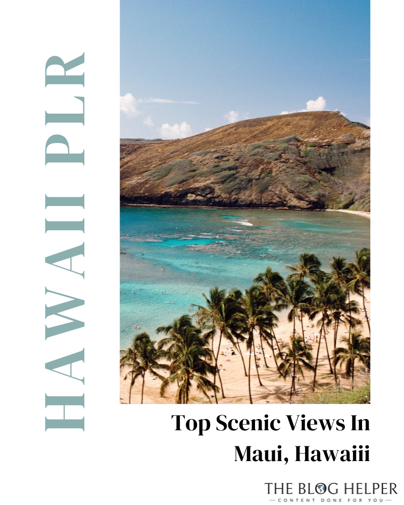 The Most Scenic Views in Maui 