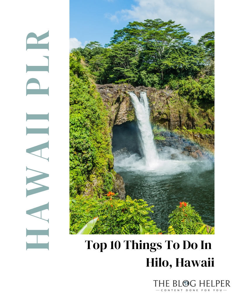 Top 10 Things To Do In Hilo Hawaii