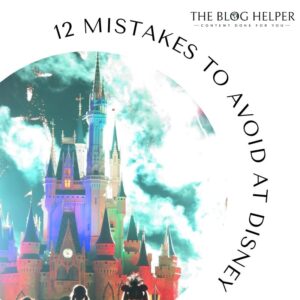 12 Mistakes To Avoid At Disney