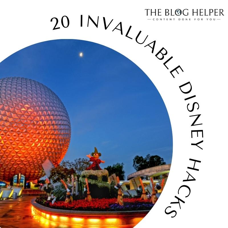 20 Invaluable Disney Hacks The Blog Helper